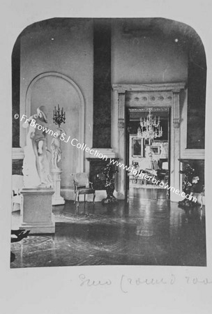 COPIES OF OLD PHOTOS LENT BY LORD CASTLEROSSE  ROUND HALL WITH STATUE OF EVE